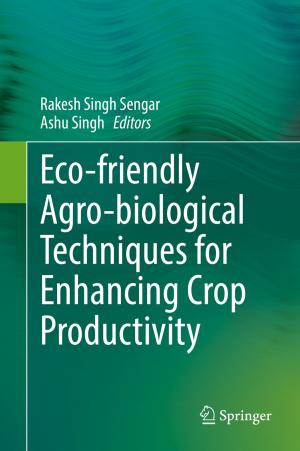 Cover of the book Eco-friendly Agro-biological Techniques for Enhancing Crop Productivity by Zhen Liu, Xin Liang, Landi Sun