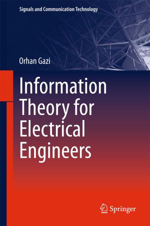 Cover of the book Information Theory for Electrical Engineers by Bo Liu, Wanlei Zhou, Tianqing Zhu, Yong Xiang, Kun Wang