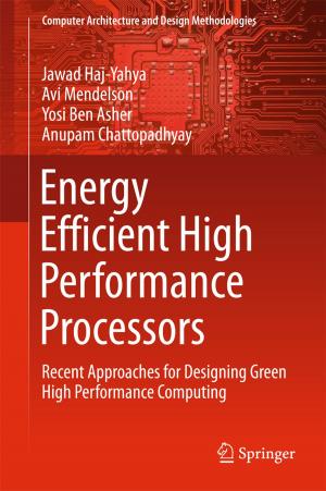 Cover of the book Energy Efficient High Performance Processors by Anthony Mihirana De Silva, Philip H. W. Leong