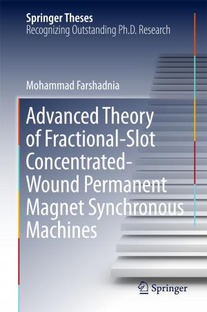 Cover of the book Advanced Theory of Fractional-Slot Concentrated-Wound Permanent Magnet Synchronous Machines by Boling Guo, Zaihui Gan, Linghai Kong, Jingjun Zhang