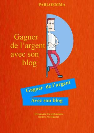 Cover of the book Gagner de l’argent avec son blog by Andres Zamriver, Loly Zamriver