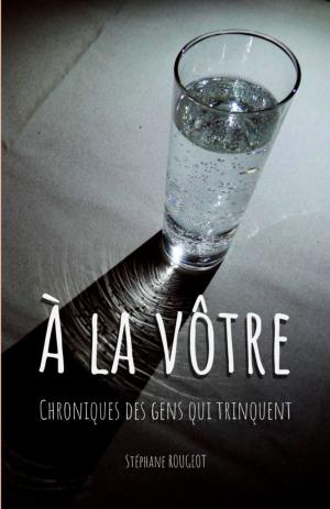 Cover of the book À la vôtre by Tassanie All