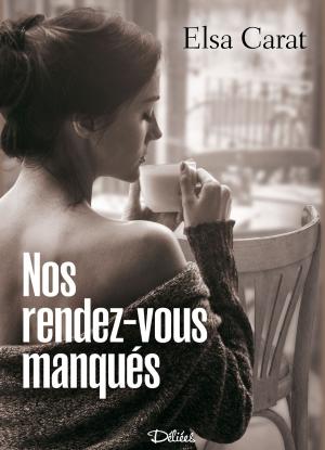 Book cover of Nos rendez-vous manqués