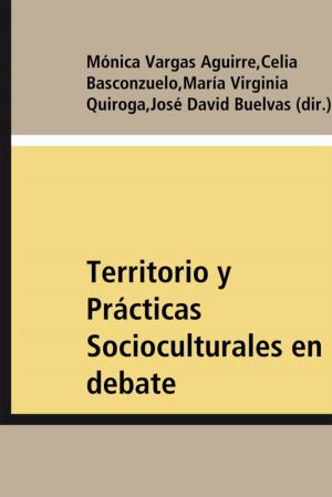 Book cover of Territorio y Prácticas Socioculturales en debate