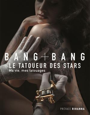 Cover of the book Bang Bang : Ma vie, mes tatouages by Jorge Mendes, Cristiano Ronaldo
