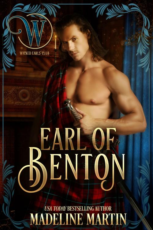 Cover of the book Earl of Benton by Madeline Martin, Wicked Earls' Club, Madeline Martin
