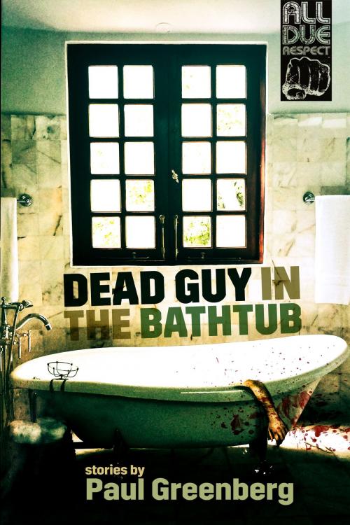 Cover of the book Dead Guy in the Bathtub by Paul Greenberg, Down & Out Books