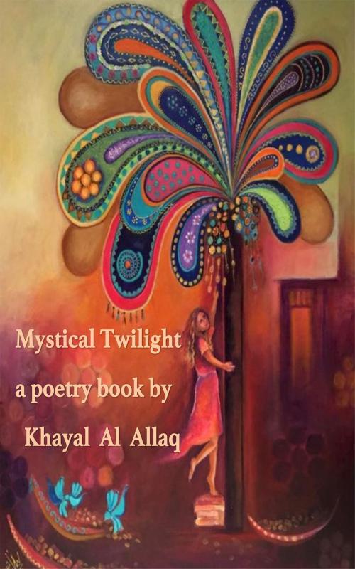 Cover of the book Mystical Twilight by Khayal Al Allaq, Rainbowdash Publishers LLC