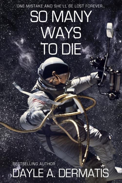 Cover of the book So Many Ways to Die by Dayle A. Dermatis, Soul's Road Press