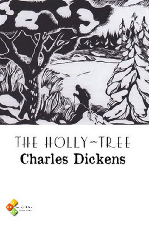 Cover of the book The Holly-Tree by Charles Dickens, Bay Bay Online Books