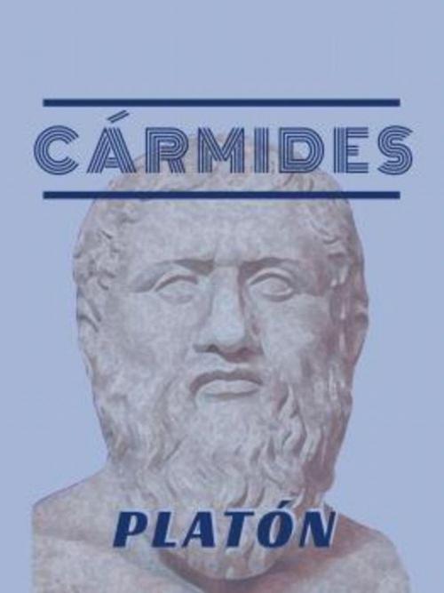 Cover of the book Cármides by Platón, Sergio Adrián Martin