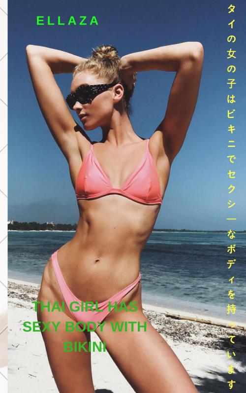 Cover of the book タイの女の子はセクシーな体を持っています-エラザ Thai girl has sexy body - Ellaza by Thang Nguyen, Ellaza