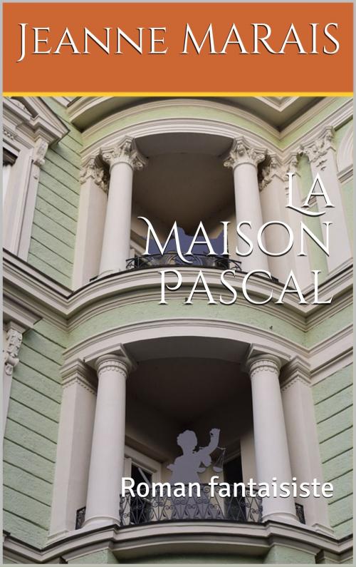 Cover of the book La Maison Pascal by Jeanne MARAIS, er