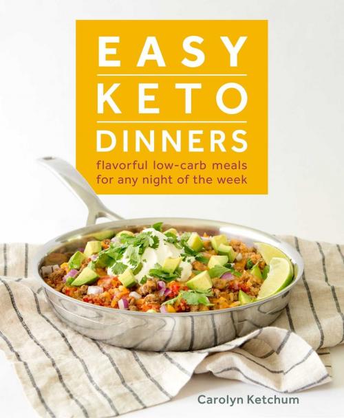 Cover of the book Easy Keto Dinners by Carolyn Ketchum, Victory Belt Publishing, Inc.