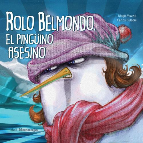 Cover of the book Rolo Belmondo by Diego Muzzio, Carlos Bulzomi, del Naranjo