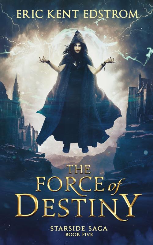 Cover of the book The Force of Destiny by Eric Kent Edstrom, Undermountain Books