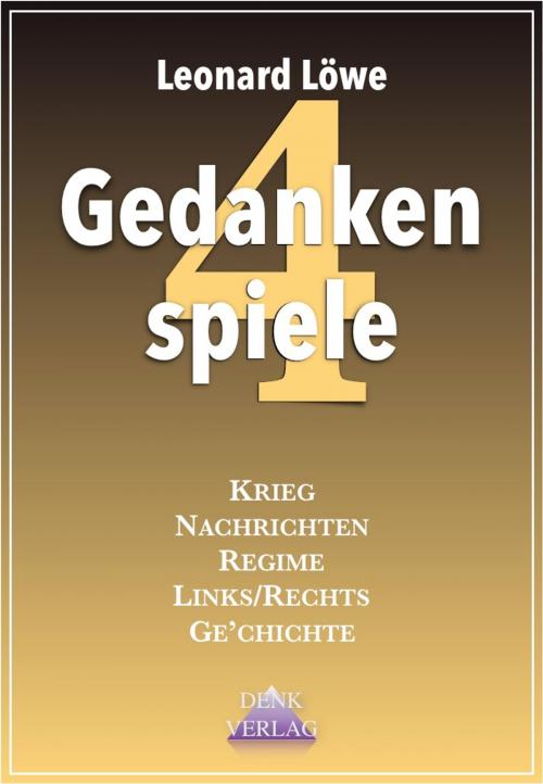 Cover of the book Gedankenspiele 4 by Leonard Löwe, Denk-Verlag.de