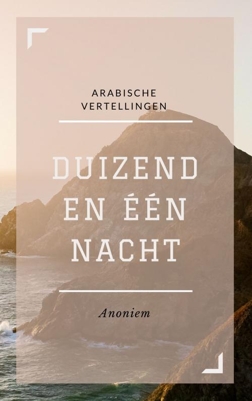Cover of the book Duizend en één Nacht by Anoniem, Consumer Oriented Ebooks Publisher