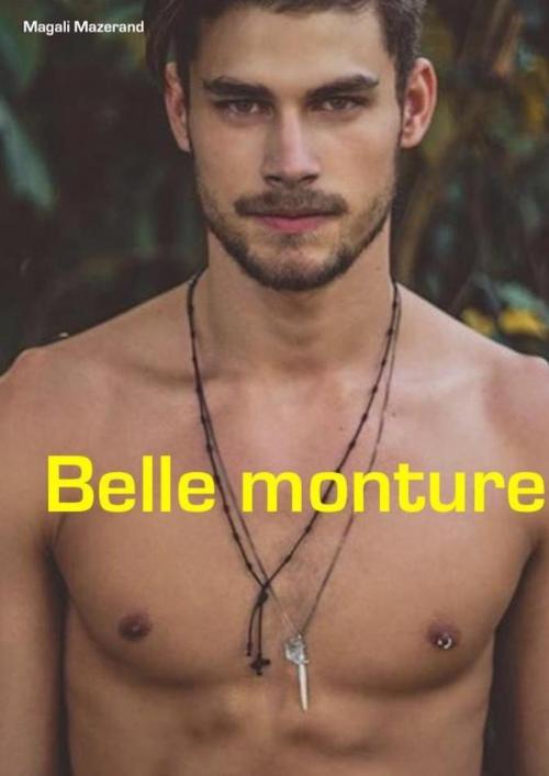 Cover of the book Belle monture by Magali Mazerand, Magali Mazerand