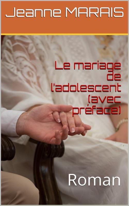 Cover of the book Le mariage de l’adolescent by Jeanne MARAIS, er