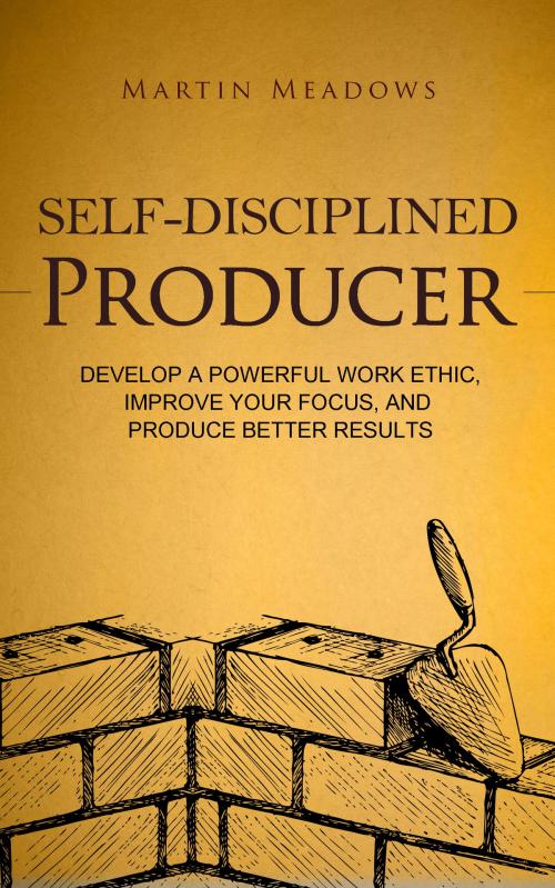 Cover of the book Self-Disciplined Producer by Martin Meadows, Meadows Publishing