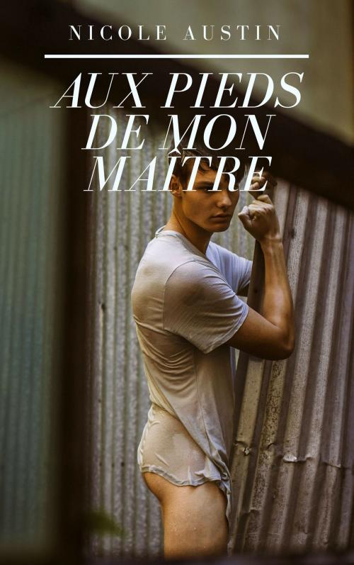 Cover of the book Aux pieds de mon maître by Nicole Austin, NA Edition