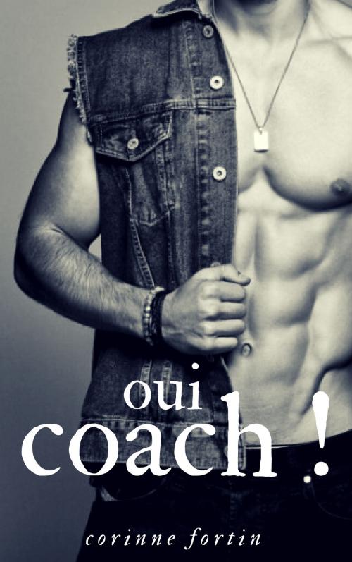 Cover of the book Oui coach ! by Corinne Fortin, CF Edition