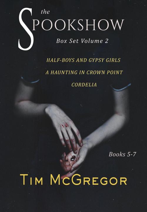 Cover of the book SPOOKSHOW Box Set by Tim McGregor, Tim McGregor