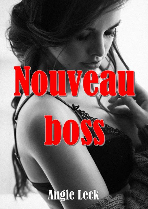 Cover of the book Nouveau Boss by Angie Leck, AL Edition