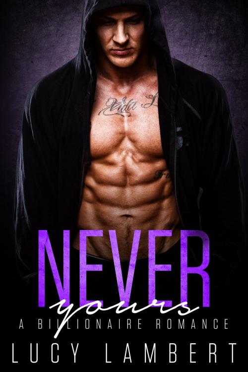 Cover of the book Never Yours by Lucy Lambert, Jillian Cumming