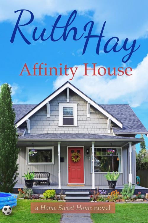 Cover of the book Affinity House by Ruth Hay, Ruth Hay