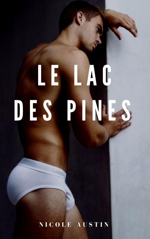 Cover of the book Le lac des pines by Nicole Austin, NA Edition