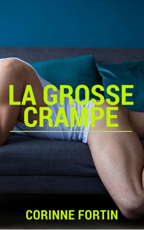 Cover of the book La grosse crampe by Corinne Fortin, CF Edition