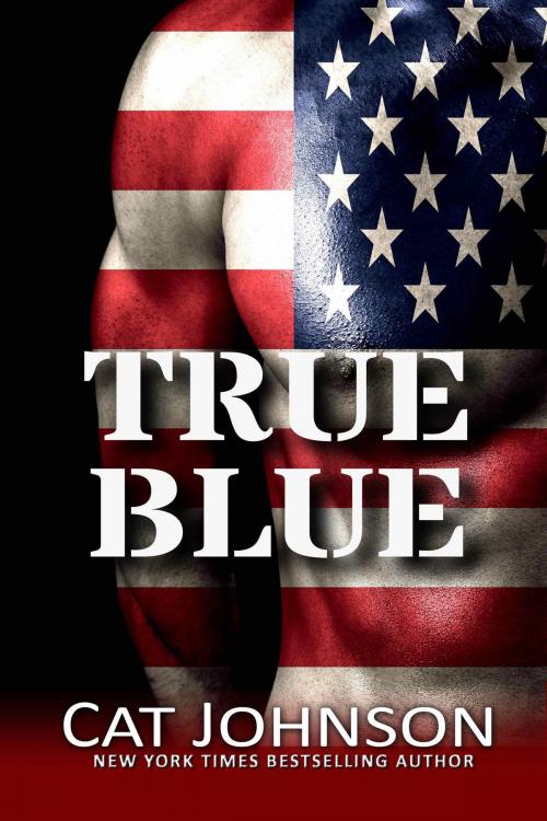 Cover of the book True Blue by Cat Johnson, Cat Johnson