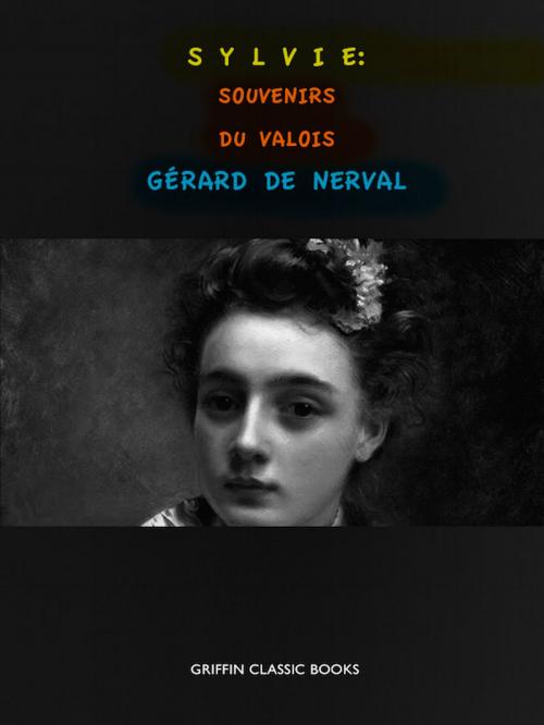 Cover of the book Sylvie by Gerard de Nerval, Editions Artisan Devereaux LLC