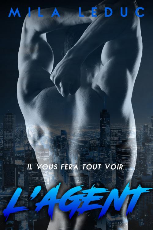Cover of the book L'AGENT by Mila Leduc, Mila Leduc