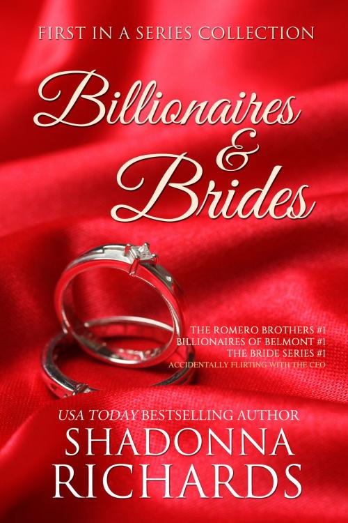 Cover of the book Billionaires and Brides (A First in a Series Collection) by Shadonna Richards, Shadonna Richards