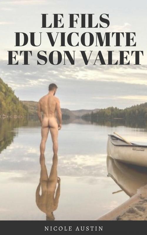 Cover of the book Le fils du vicomte et son valet by Nicole Austin, NA Edition