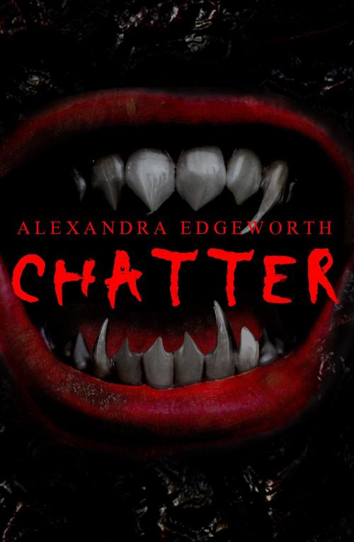 Cover of the book Chatter by Alexandra Edgeworth, Yaverse Books