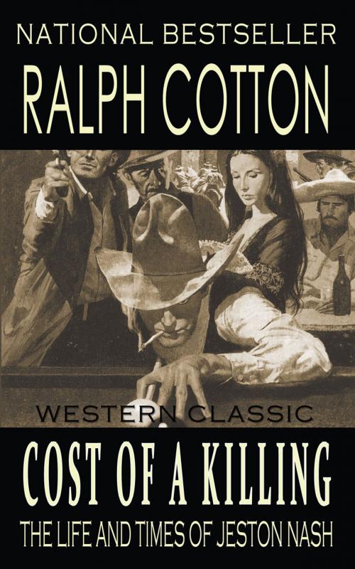 Cover of the book Cost of a Killing by Ralph Cotton, Cotton-Branch Publishing