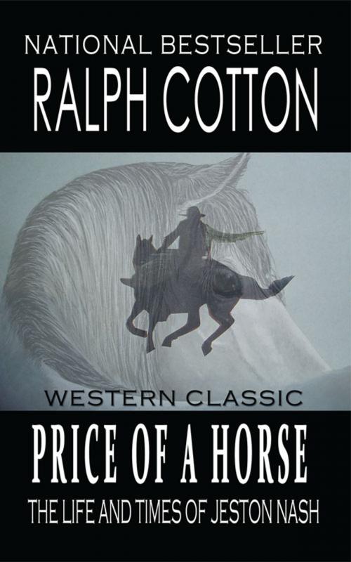 Cover of the book Price of a Horse by Ralph Cotton, Cotton-Branch Publishing