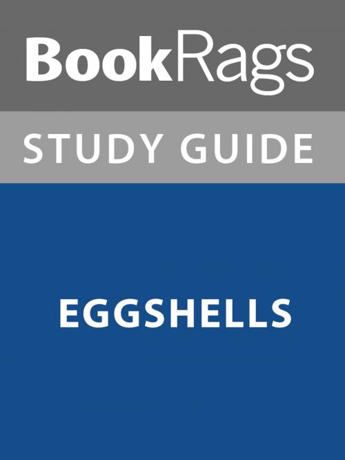 Cover of the book Summary & Study Guide: Eggshells by BookRags, BookRags