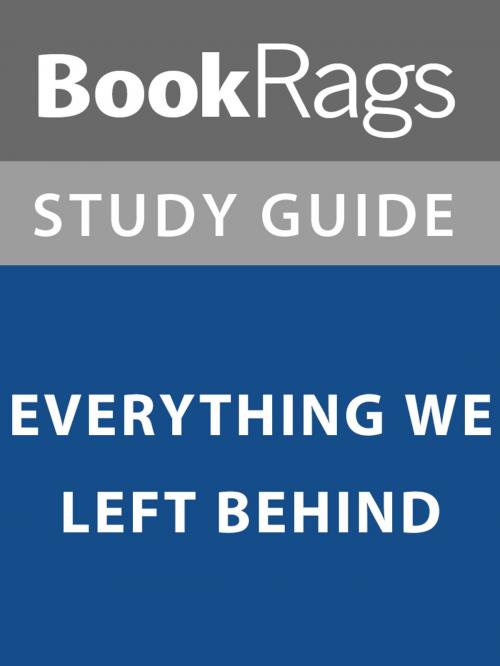 Cover of the book Summary & Study Guide: Everything We Left Behind by BookRags, BookRags