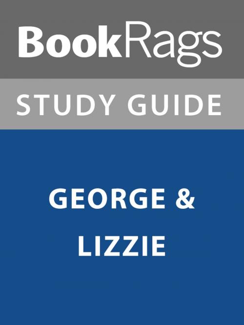 Cover of the book Summary & Study Guide: George & Lizzie by BookRags, BookRags
