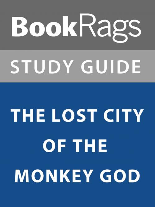 Cover of the book Summary & Study Guide: The Lost City of the Monkey God by BookRags, BookRags