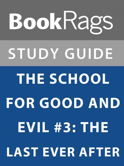 Cover of the book Summary & Study Guide: The School for Good and Evil #3: The Last Ever After by BookRags, BookRags