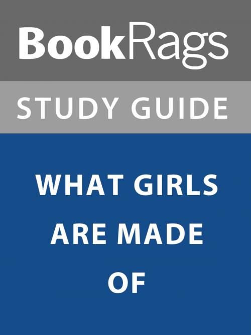 Cover of the book Summary & Study Guide: What Girls Are Made Of by BookRags, BookRags