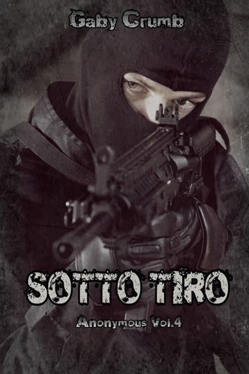 Cover of the book Sotto tiro by Gaby Crumb, Gaby crumb