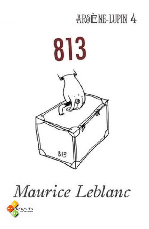 Cover of the book 813 by Maurice Leblanc, Bay Bay Online Books | L&D edition