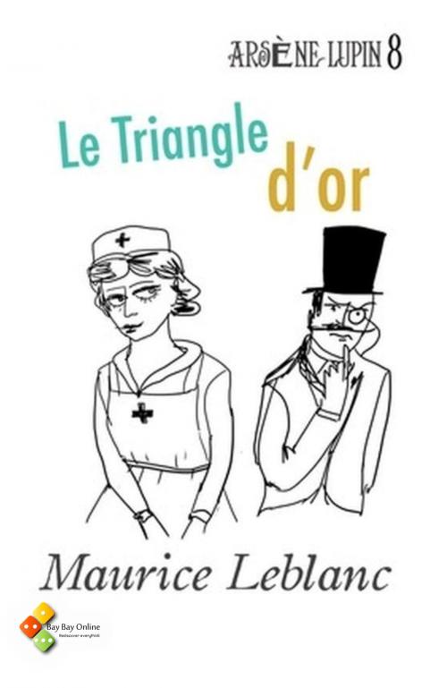 Cover of the book Le Triangle d'or by Maurice Leblanc, Bay Bay Online Books | L&D edition